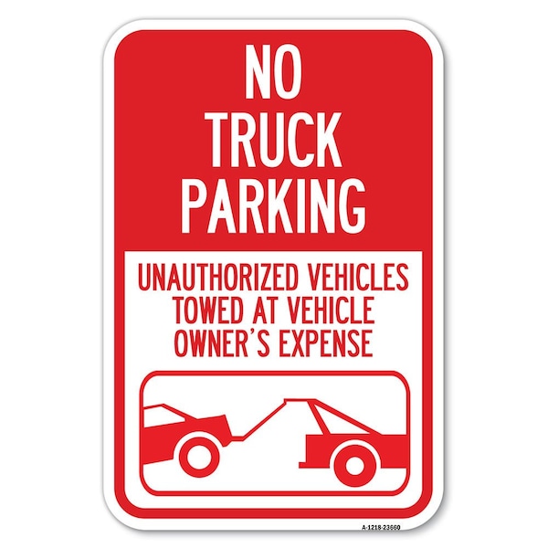 Signmission No Parking Sign No Truck Parking Unauth Heavy-Gauge Aluminum Sign, 12" x 18", A-1218-23660 A-1218-23660 - main